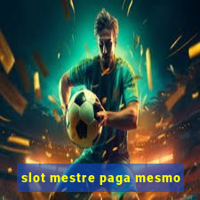 slot mestre paga mesmo